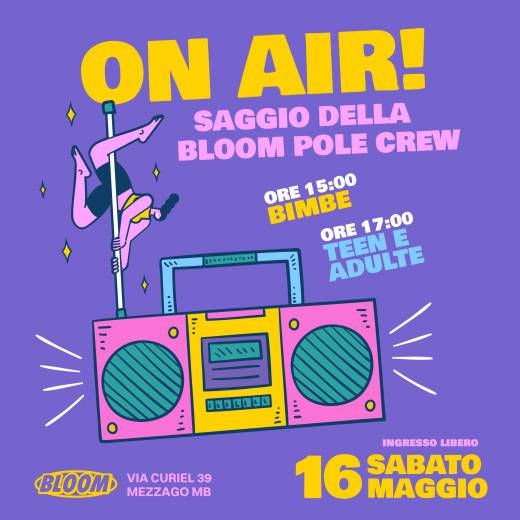 ON AIR!  Saggio della Bloom Pole Crew