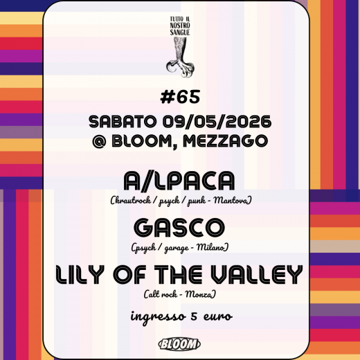 Tutto Il Nostro Sangue #65 | A/lpaca + Gasco + Lily of the Valley